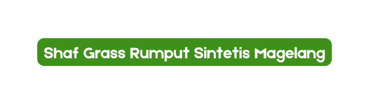 Shaf Grass Rumput Sintetis Magelang